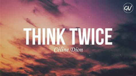 celine think twice lyrics|think twice song meaning.